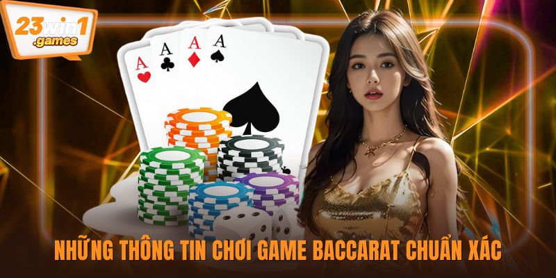 Những thông tin chơi game Baccarat chuẩn xác