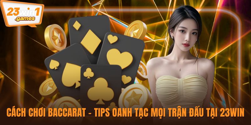 Cách chơi Baccarat