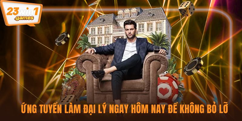 Ứng tuyển làm đại lý ngay hôm nay để không bỏ lỡ