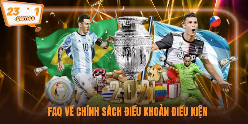 FAQ về chính sách điều khoản điều kiện 