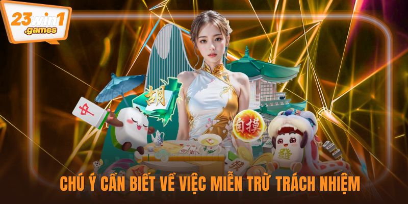 Chú ý cần biết về việc miễn trừ trách nhiệm
