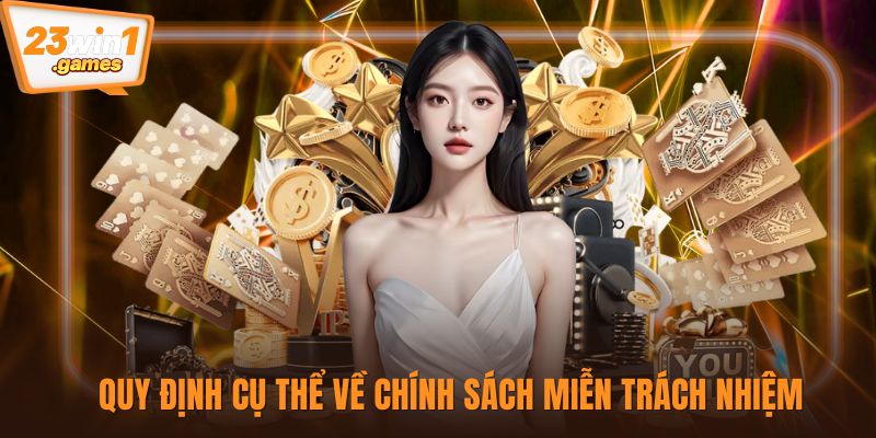 Quy định cụ thể về chính sách miễn trách nhiệm