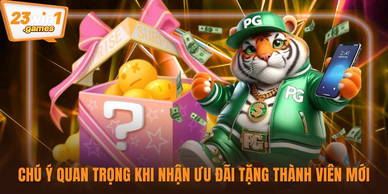 Chú ý quan trọng khi nhận ưu đãi tặng thành viên mới