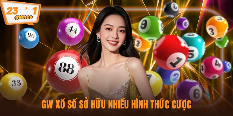 GW xổ số sở hữu nhiều hình thức cược
