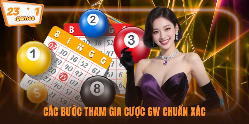 Các bước tham gia cược GW chuẩn xác